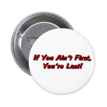 If You Aint First Button