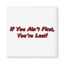 If You Aint First Magnet