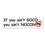 If you ain't SOCON you ain't NOCON bumper stickers
