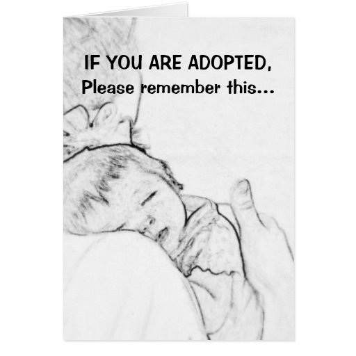 If you are adopted, please remember this… card | Zazzle
