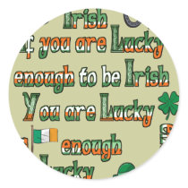 If You Are Lucky Enough to be Irish Stickers