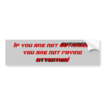 If you are not outraged... bumper stickers
