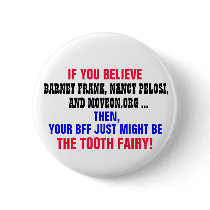 IF YOU BELIEVE BARNEY FRANK, NANCY PELOSI, ETC. PINBACK BUTTONS