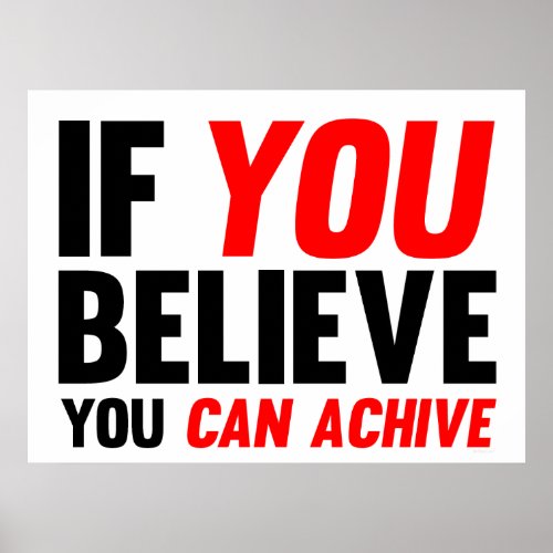If You Believe you Can Achive Posters
