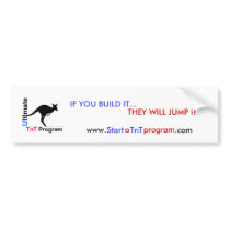 If you build it...They will Jump!! bumper stickers