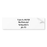 if you CAN READ…. Bumper Stickers