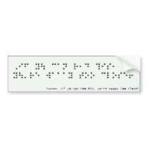 If you can read this bumper sticker