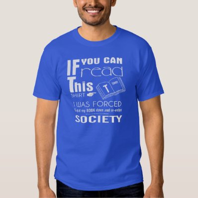 If you can read this forced to put my book down t-shirts