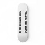 If you can read this, please flip me over. skateboards