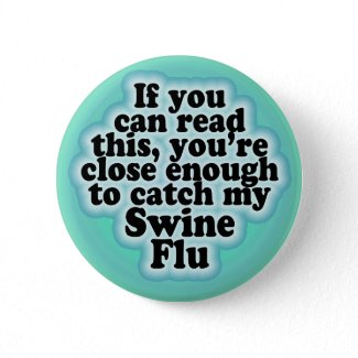 If You Can Read This Swine Flu Button button