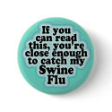 If You Can Read This Swine Flu Button