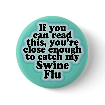 If You Can Read This Swine Flu Button