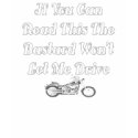 If You Can Read This The Bastard Wont Let Me Drive t-shirts