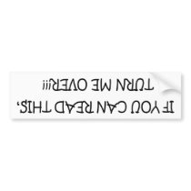 If You Can Read This, Turn Me Over bumper stickers by HodgePodgeInk If You Can Read This, Turn Me Over bumper stickers