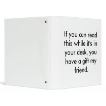 If you can read this while it's in your desk, y... binders