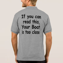 If you can read this.. Your boat is too close Tshirt