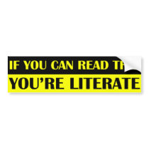 If You Can Read This You're Literate Sticker bumper stickers