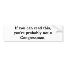 If you can read this,you're probably not a Cong... bumper stickers