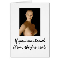 If you can touch them, they're real. card