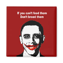 IF YOU CAN'T FEED THEM DON'T BREED THEM MAGNETS