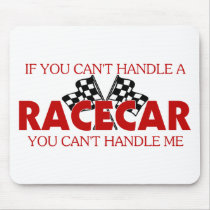 If You Can't Handle A Racecar... mousepads