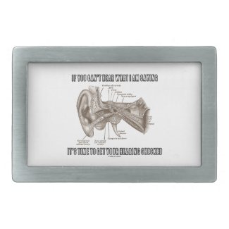 If You Can't Hear What I Am Saying (Ear Anatomy) Rectangular Belt Buckles