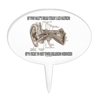 If You Can't Hear What I Am Saying (Ear Anatomy) Cake Toppers