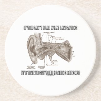 If You Can't Hear What I Am Saying (Ear Anatomy) Drink Coasters