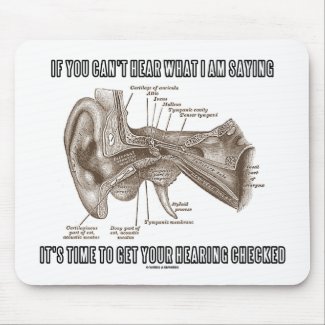 If You Can't Hear What I Am Saying (Ear Anatomy) Mousepads
