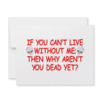 If You Can't Live Without Me Why Aren't You Dead invitations by Mustang_Lady If You Can't Live Without Me Why Aren't You Dead invitations