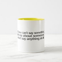 If You Cant Say Something Funny About Someone.... Mug
