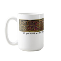 If you can't see the bright side... mugs