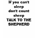 If you can't sleepdon't count sheepTALK TO THE ... t-shirts