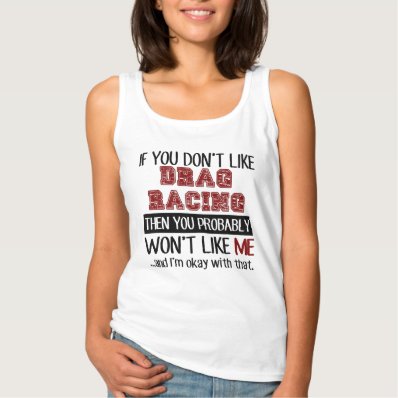 If You Don&#39;t Like Drag Racing Cool Basic Tank Top