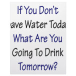 If You Don't Save Water Today What Are You Going T Custom Letterhead