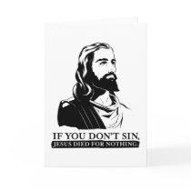 If You Don't Sin, Jesus Died for Nothing. Cards