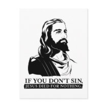 If You Don't Sin, Jesus Died for Nothing. postcards