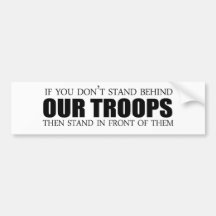 If you don't stand behind our troops bumper sticker