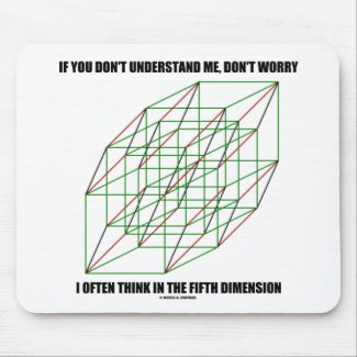 If You Don't Understand Don't Worry 5th Dimension Mouse Pad