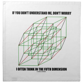 If You Don't Understand Don't Worry 5th Dimension Printed Napkins