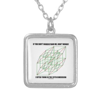 If You Don't Understand Don't Worry 5th Dimension Necklace