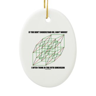 If You Don't Understand Don't Worry 5th Dimension Christmas Ornaments