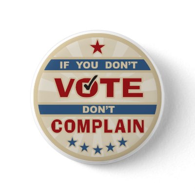 If you don't vote don't Complain Pins by TeeShirtsTShirts