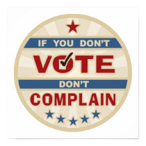 If you Don't vote don't Complain posters