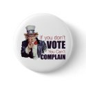 If you don't vote, you can't complain buttons