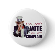 If you don't vote, you can't complain buttons