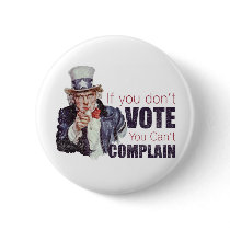 If you don't vote, you can't complain - Distressed buttons by voteelection2008 If you don't vote, you can't complain - Distressed buttons