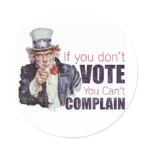 If you don't vote, you can't complain - Distressed stickers