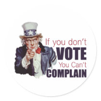 If you don't vote, you can't complain stickers