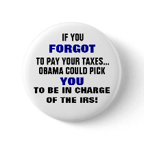IF YOU FORGOT TO PAY YOUR TAXES... buttons by Go_Buckeyes IF YOU FORGOT TO PAY YOUR TAXES... buttons